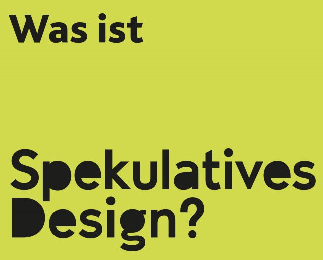 Was ist Speculatives Design?